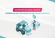 Chuyển đổi số Chìa khóa vàng cho sự phát triển ngành logistics